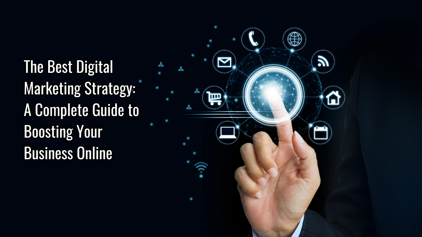 The Best Digital Marketing Strategy: A Complete Guide for Business Growth